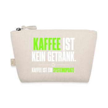 Kaffee ist kein Getränk – Systemupdate - Bio-Täschchen - Natur - Vorne