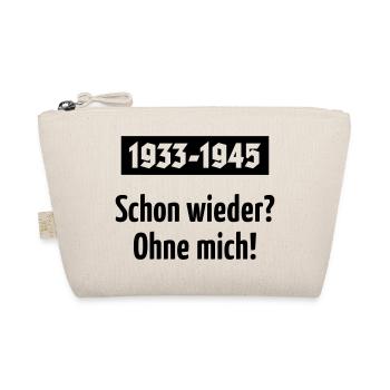 1933-1945 – Schon Wieder? Ohne Mich! (Black) - Bio-Täschchen - Natur - Vorne