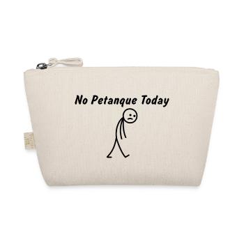 Heute kein Petanque – Lustiges Petanque-Geschenk - Bio-Täschchen - Natur - Vorne