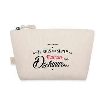 Je suis une super maman qui dechire - Trousse biologique - nature - Devant