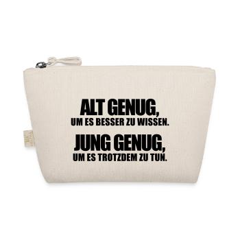 Alt Genug um es besser zu wissen Jung trotzdem tun - Bio-Täschchen - Natur - Vorne