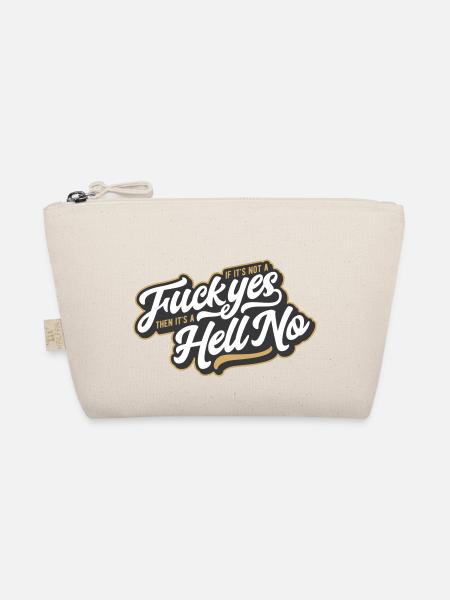 If It's Not A Fuck Yes, Then It's A Hell No - Organic Pouch - nature - Front