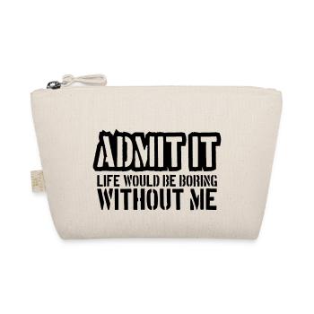 boring life without me - Organic Pouch - nature - Front