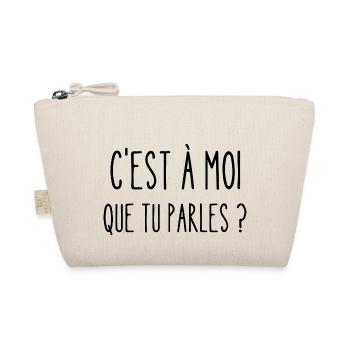 c'est à moi que que tu parles - Trousse biologique - nature - Devant