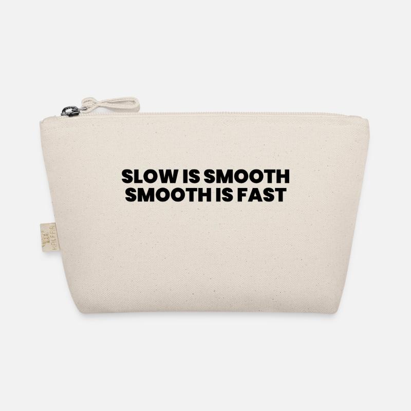 Slow is smooth smooth is fast Organic Pouch