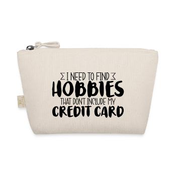 Need Find Hobbies That Don't Include Credit Card 3 - Organic Pouch - nature - Front