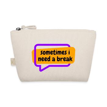 Parfois, j’ai besoin d’une pause - Trousse biologique - nature - Devant