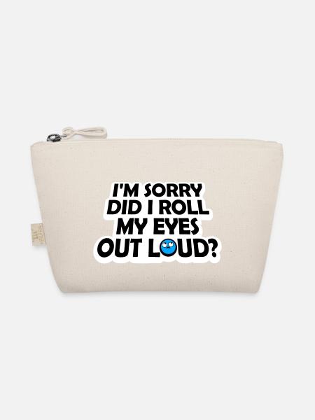 Je suis désolé ai-je levé les yeux au ciel blague drôle - Trousse biologique - nature - Devant