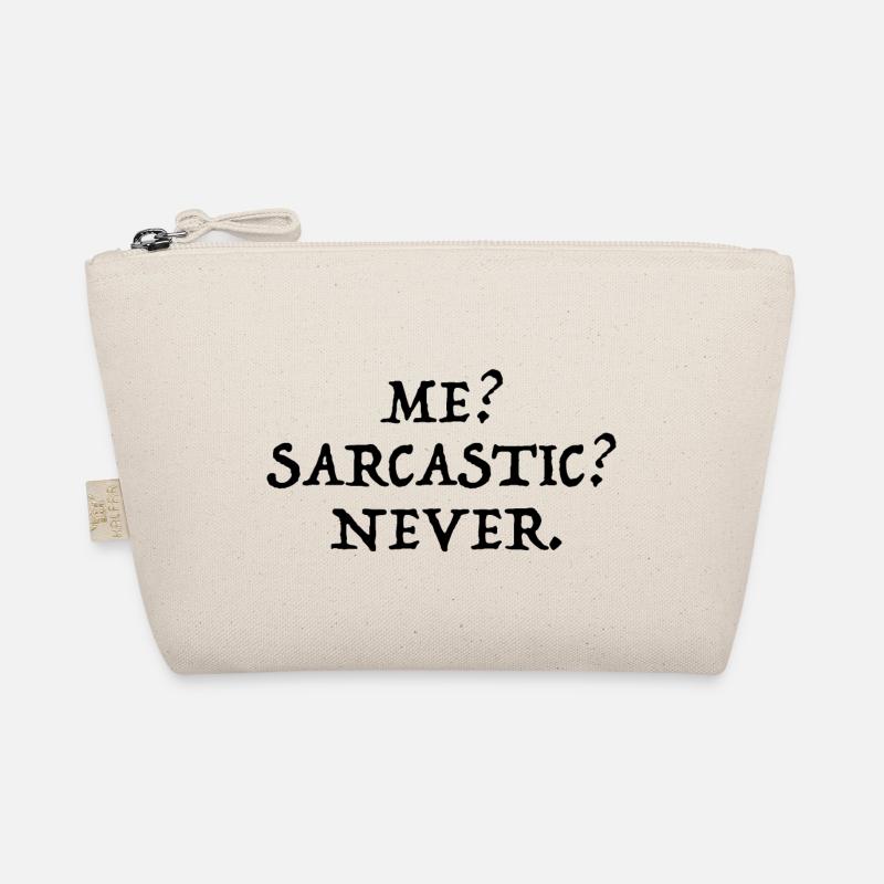 I? Sarcastic? Never? | funny sayings Organic Pouch