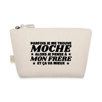 Parfois Je Me Trouve Moche Frère Cadeau Droles - Trousse biologique - nature - Devant