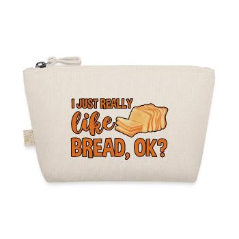 I Just Really Like Bread, Ok 4 - Bio-Täschchen - Natur - Vorne