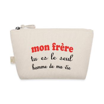 My BROTHER, you are the only man in my life - Organic Pouch - nature - Front