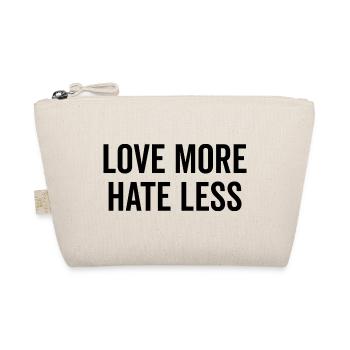 Love More Hate Less - Organic Pouch - nature - Front
