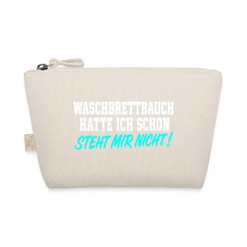 Waschbrettbauch Hatte Ich Schon Spruch - Bio-Täschchen - Natur - Vorne