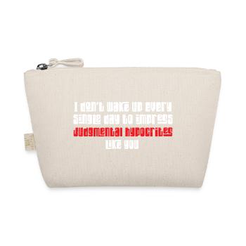 I Don't Wake Up To Impress Judgmental Hypocrites - Bio-Täschchen - Natur - Vorne