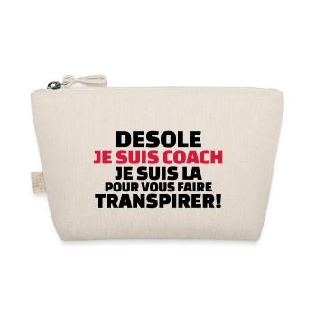 désolé je suis coach...pour vous faire transpirer - Trousse biologique - nature - Devant