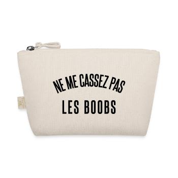 ne me cassez pas les boob - Trousse biologique - nature - Devant