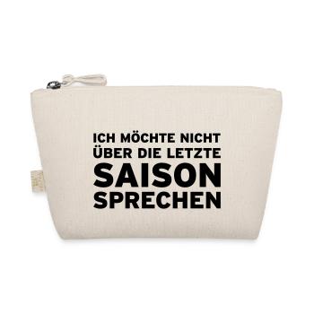I do not want to talk about last season - Organic Pouch - nature - Front