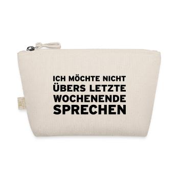 I do not want to talk over the last weekend - Organic Pouch - nature - Front