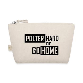 polter hard or go home - Organic Pouch - nature - Front