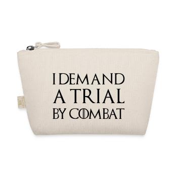 I DEMAND A TRIAL BY COMBAT - Organic Pouch - nature - Front