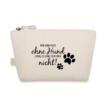 Ohne Hund lohnt nicht - Bio-Täschchen - Natur - Vorne