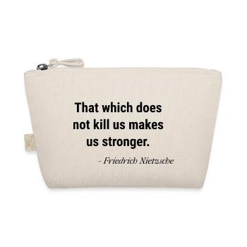 What doesn't kill you - Organic Pouch - nature - Front