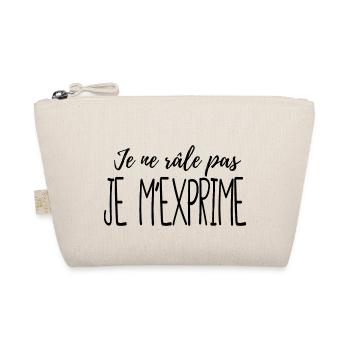 Je ne râle pas je m'exprime - Trousse biologique - nature - Devant