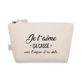 Je t'aime ça cassé vers l'infini et au-delà - Trousse biologique - nature - Devant