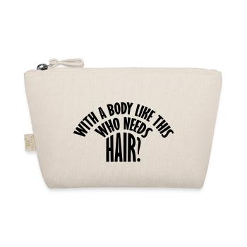 Who Needs Hair Spruch - Bio-Täschchen - Natur - Vorne