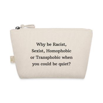 Gegen Rassismus, Sexismus, Homphobie, Mund halten. - Bio-Täschchen - Natur - Vorne