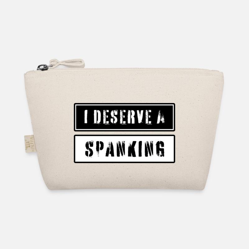 I deserve a spanking Organic Pouch