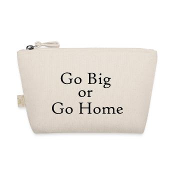 Go Big or Go Home - Bio-Täschchen - Natur - Vorne