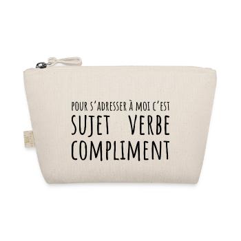 Pour s'adresser à moi c'est sujet verbe compliment - Trousse biologique - nature - Devant