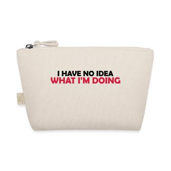 I Have No Idea - Bio-Täschchen - Natur - Vorne