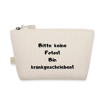Bitte keine Fotos Bin krankgeschrieben! Lustig! - Bio-Täschchen - Natur - Vorne