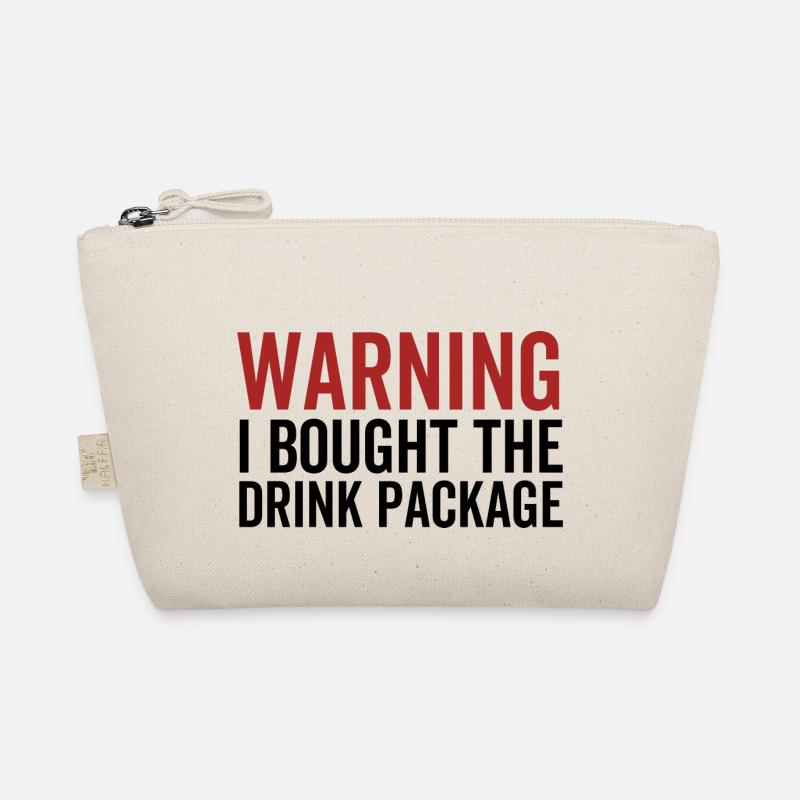 Warning I Bought The Drink Package Organic Pouch