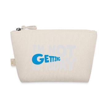 not getting ready today - Organic Pouch - nature - Front