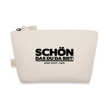 Schön das du da bist und nicht hier! Cooler Spruch - Bio-Täschchen - Natur - Vorne