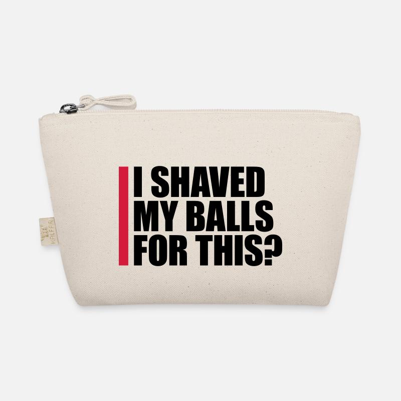 I shaved my balls Organic Pouch