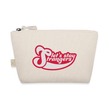 lets stay strangers quote - Organic Pouch - nature - Front