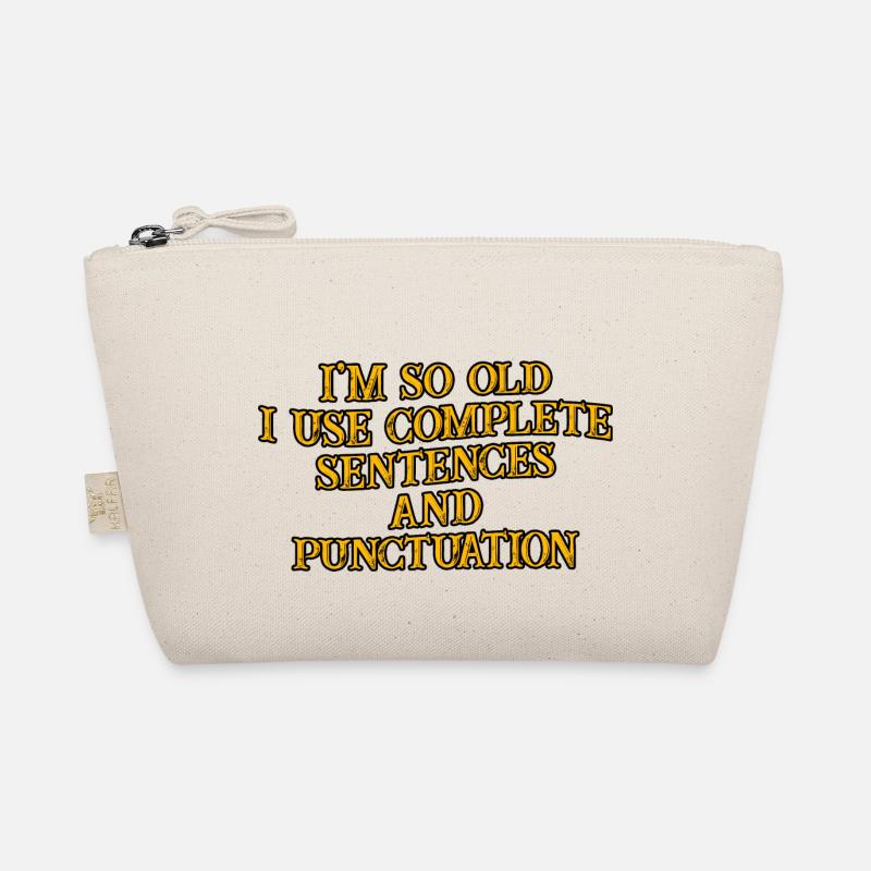 I'm So Old, I Use Complete Sentences 3 Organic Pouch