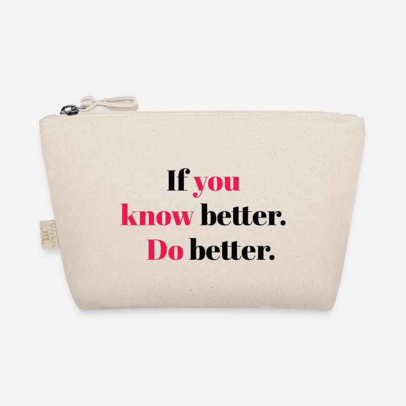 If you know better do better Organic Pouch