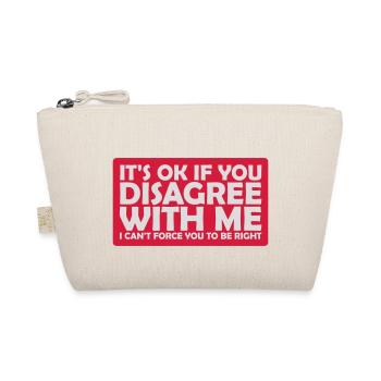 Vous n’êtes pas d’accord avec moi - Trousse biologique - nature - Devant