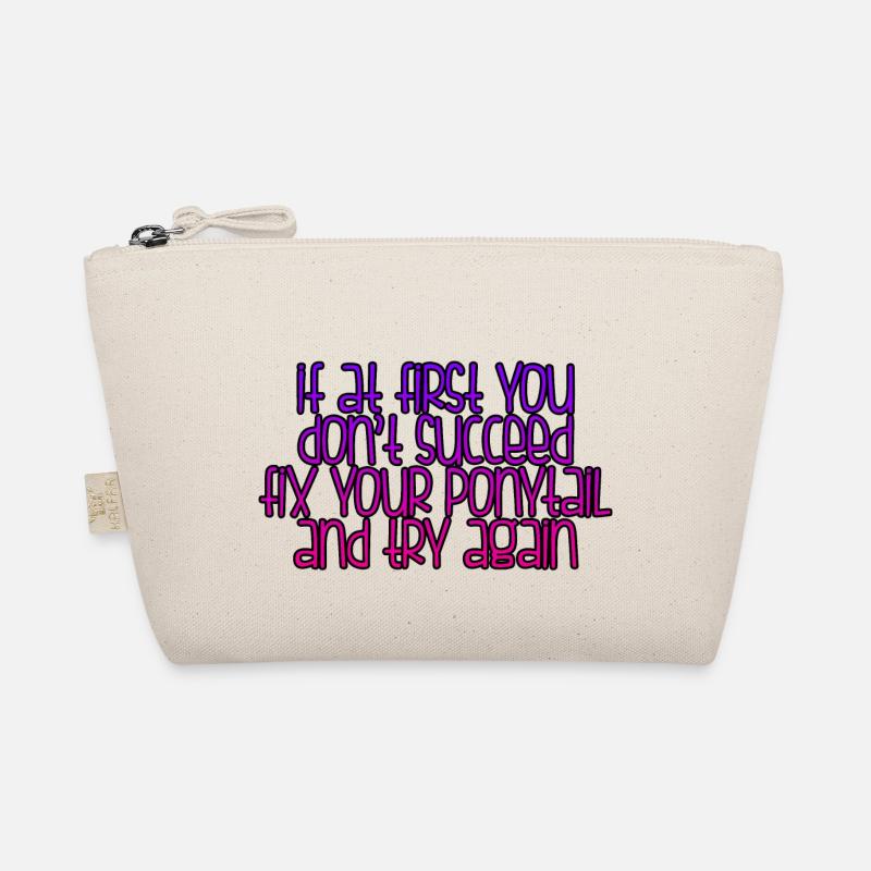 If At First You Don't Succeed, Fix Your Ponytail 2 Organic Pouch