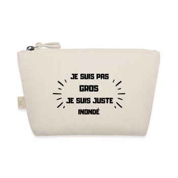 je suis pas gros je suis juste inondé - Trousse biologique - nature - Devant