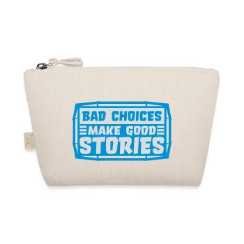 bad decisions great stories - Bio-Täschchen - Natur - Vorne