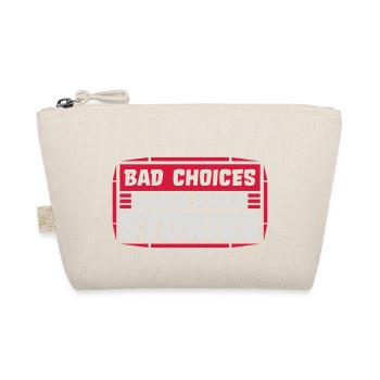 bad decisions great stories - Bio-Täschchen - Natur - Vorne