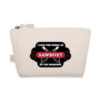 I love the smell of Sawdust in the morning - Organic Pouch - nature - Front
