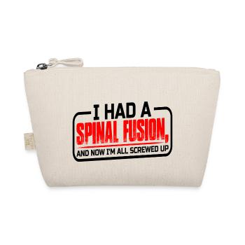 I Had A Spinal Fusion, And Now I'm All Screwed Up3 - Organic Pouch - nature - Front